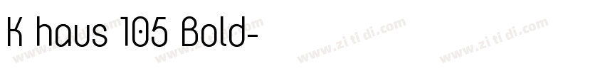 K haus 105 Bold字体转换